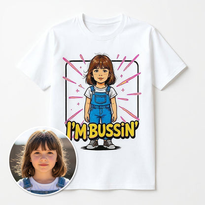 I'm Bussin'- Custom Person or Pet Photo T-shirt